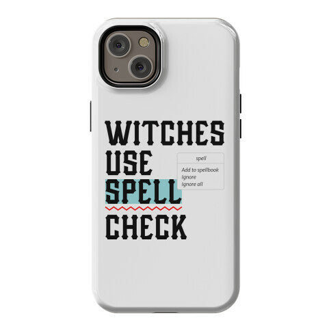 Witches Use Spell Check Phone Case